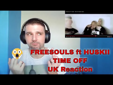 FREESOULS FT HUSKII - TIME OFF MUSIC VIDEO - UK Reaction