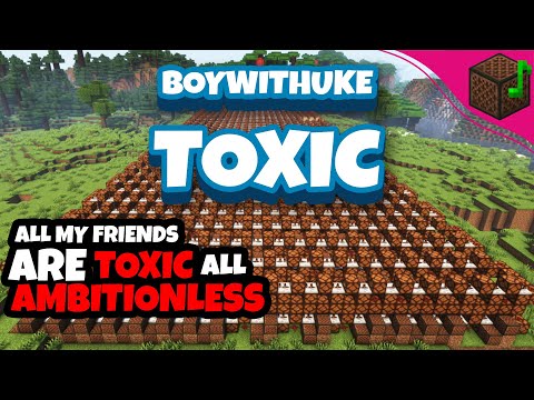 BoyWithUke - Toxic | Minecraft Note Block Song