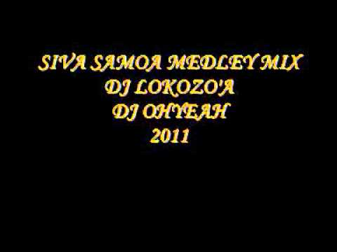 dj lokozo'a n dj ohyeah siva samoa medley mix