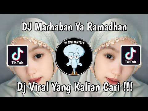 DJ MARHABAN YA RAMADHAN VIRAL TIK TOK TERBARU 2024 YANG KALIAN CARI