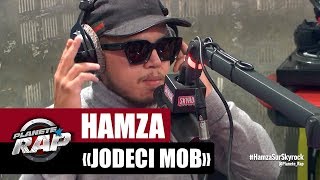 Hamza "Jodeci Mob" #PlanèteRap