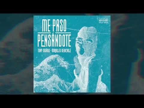 TONY MUÑOZ - ME PASO PENSÁNDOTE ft. MIRALLES DELACALLE (Official Audio)