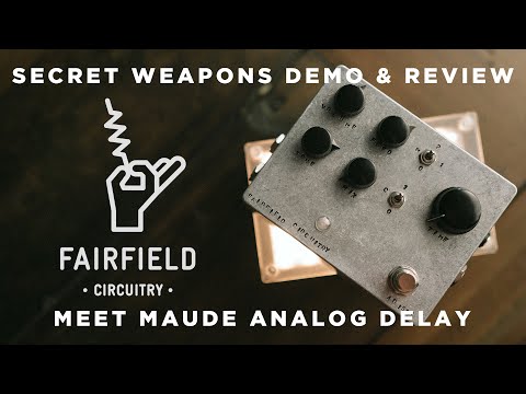 Fairfield Circuitry Meet Maude | Secret Weapons Demo & Review