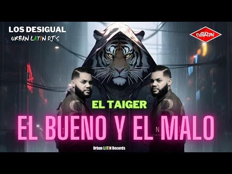 EL TAIGER  ► EL BUENO Y EL MALO  (LOS DESIGUALES)) #eltaiger #reggaetoncubano