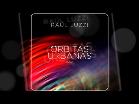 Preludio Urbano No 1 (Raul Luzzi) by Raul Luzzi Group