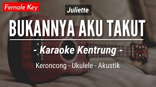 Download lagu Bukannya Aku Takut (KARAOKE KENTRUNG) - Juliette (Keroncong | Koplo Akustik | Ukulele) mp3