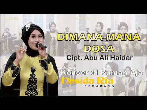 DIMANA-MANA DOSA - NASIDA RIA QASIDAH - KONSER DI RUMAH AJA (Live Performance)