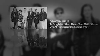 Deacon Blue - A Brighter Star Than You Will Shine (Live at Hammersmith, London 1991) OFFICIAL