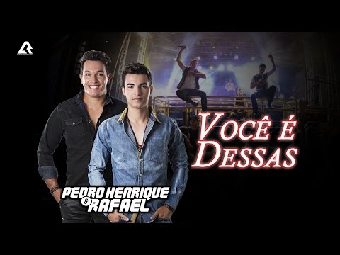 Pedro Henrique e Rafael - Você é Dessas (Vídeo Oficial) HD