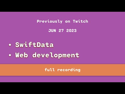 🟣 SwiftData and Web dev talk development June 27, 2023 (Twitch stream) thumbnail