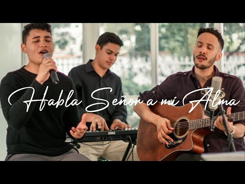 Habla Señor A Mi Alma - Misc Praise Songs