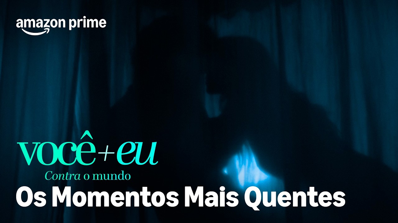 Você+Eu - Contra o Mundo | Os Momentos Mais Quentes | Prime Video