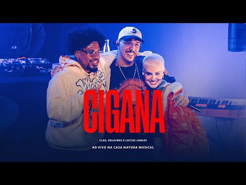 Clau, Luccas Carlos, Delacruz - Cigana (ao vivo)
