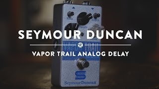 Video thumbnail for Seymour Duncan Vapor Trail Analog Delay | Reverb Demo Video by Reverb