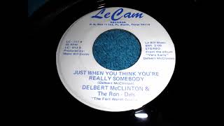 Delbert McClinton & the Ron-Dels - Just When You Think You're Really Somebody
