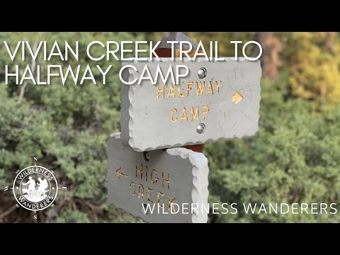 Hike from Vivian Creek to Halfway Camp