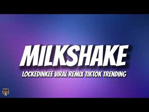 Lockedinkee - Milkshake (TikTok Trending Remix)