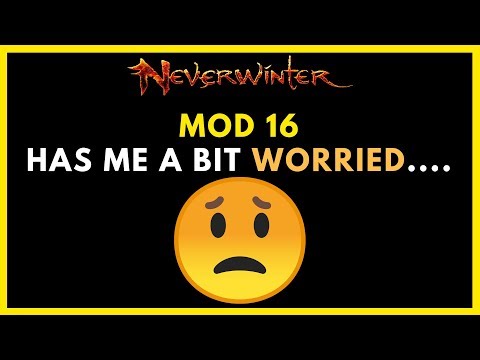 Neverwinter Mod 16 Has Me A Bit Worried - Is It Too Much Too Fast?