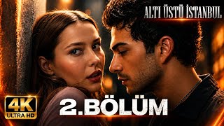 Altı Üstü İstanbul 2. Bölüm  | 4K Ultra HD