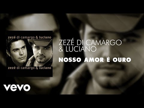 Zezé Di Camargo & Luciano - Nosso Amor é Ouro (Áudio Oficial)