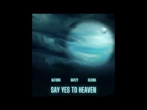 Alfons - Say Yes To Heaven (ft. BAYZY & Oleria)