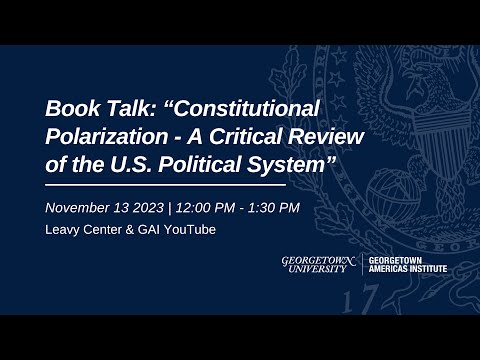  Book Talk: “Constitutional Polarization - A Critical Review of the U.S. Political System”