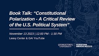 Book Talk: “Constitutional Polarization - A Critical Review of the U.S. Political System”