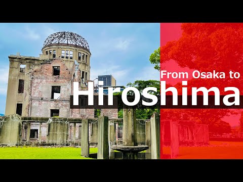 Hiroshima Itinerary │ 2 Days from Osaka ( Atomic Bomb Dome, Miyajima, Itsukushima Shrine )