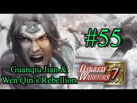 Dynasty Warriors 7 Episode 55 - Guanqiu Jian & Wen Qin's Rebellion