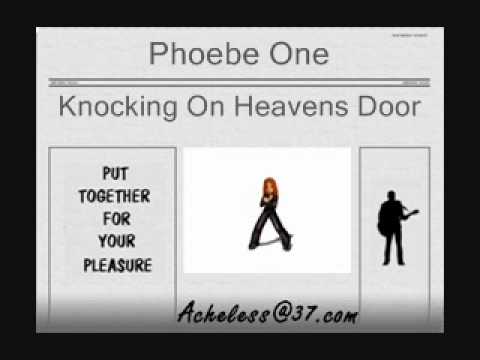 Phoebe One - Knocking On Heavens Door