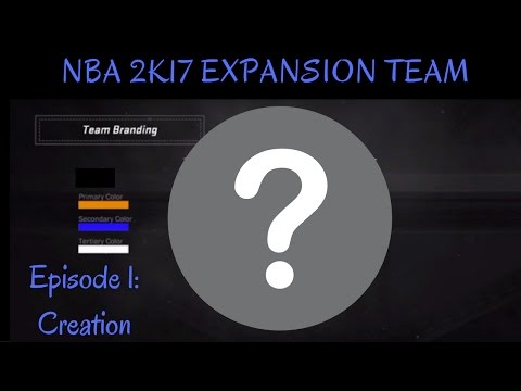 Nba 2k17 MyLeague Expansion| Episode 1- Creation