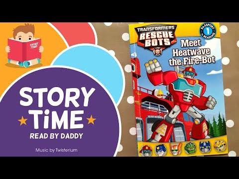 Transformers Rescue Bots Meet Heatwave - Storytime Book Reading