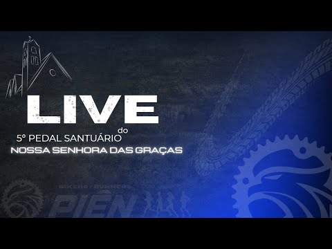 📺 LIVE - 5º Pedal do Santuário Nossa Senhora das Graças | Piên-Pr