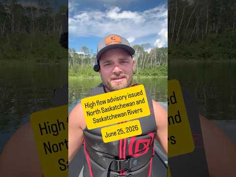 High flow advisory for North Saskatchewan and Saskatchewan Rivers