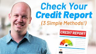 How to Check Your Free Credit Report (3 Simple Methods!)