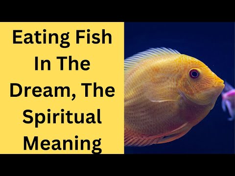 Spiritual Meaning Of Eating Fish In The Dream..