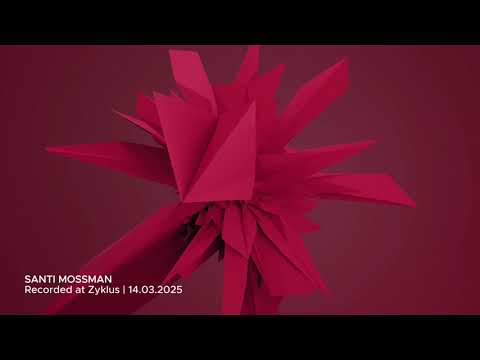 Santi Mossman - Live At Zyklus 14-03-2025