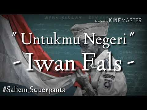 Iwan Fals - Untukmu Negeri (Lirik)