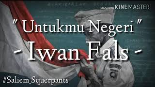 Download lagu Iwan Fals - Untukmu Negeri (Lirik) mp3