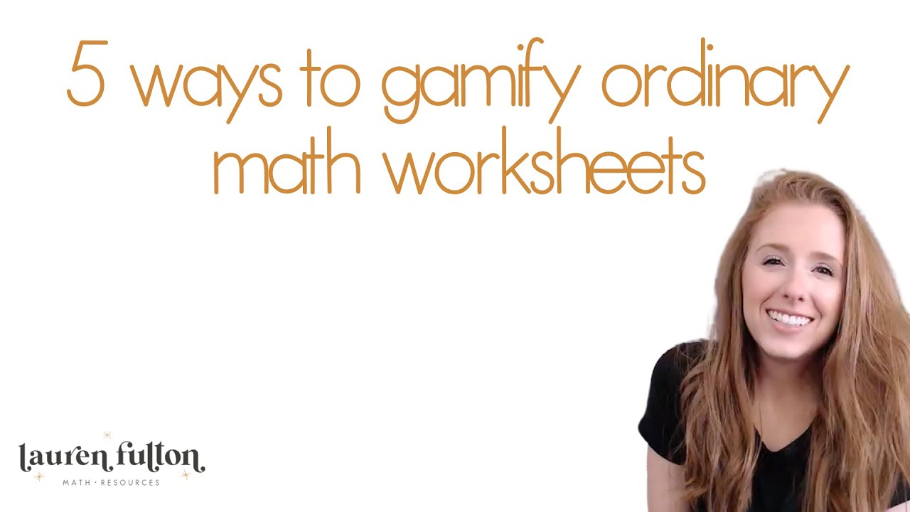 5 Ways to Gamify Ordinary Worksheets in the Secondary Math Classroom