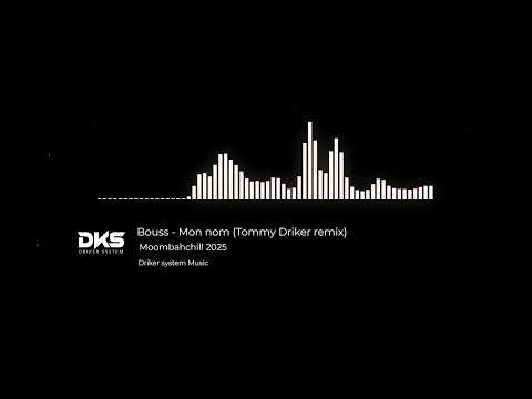 Bouss - Mon nom (Tommy Driker remix) Moombahchill 2025