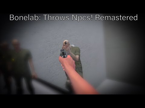 Throw Npc's Remastered for Bonelab - mod.io