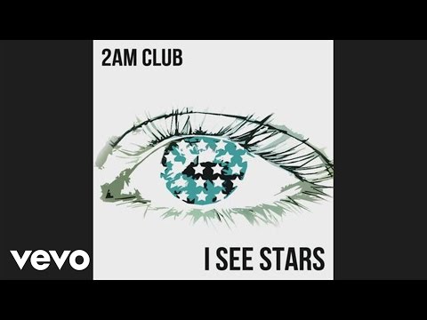 2AM Club - I See Stars (Audio)