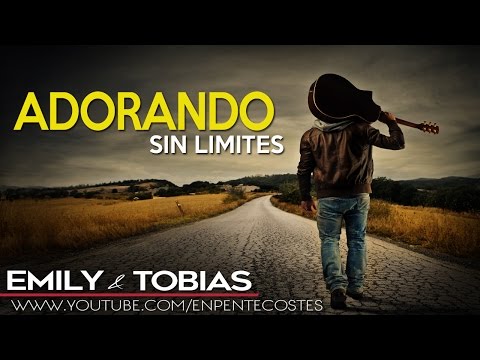 Adorando sin Limites - Emily y Tobias (CD Completo)