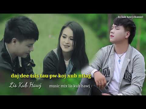 daj dee tsis tau pw koj xub ntiag by lis kub hawj