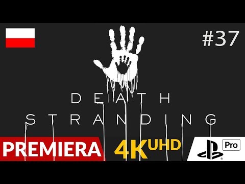 Death Stranding PL 🎒 #37 (odc.37) 📦 Rozdział 11 i 12 | Gameplay po polsku 4K