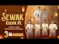 Sewak Khuda De ਸੇਵਕ ਖੁਦਾ ਦੇ New Official Worship Song Official Video AnkurNarula