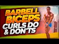 Barbell Curls- do's and don'ts