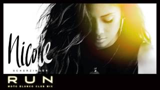 Nicole Scherzinger - Run (Moto Blanco Club Mix)