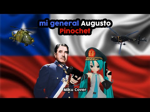 【MIKU】My general Augusto Pinochet 【VOCALOID 5】